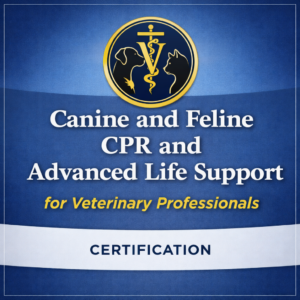 Canine and Feline CPR and Advanced Life Support