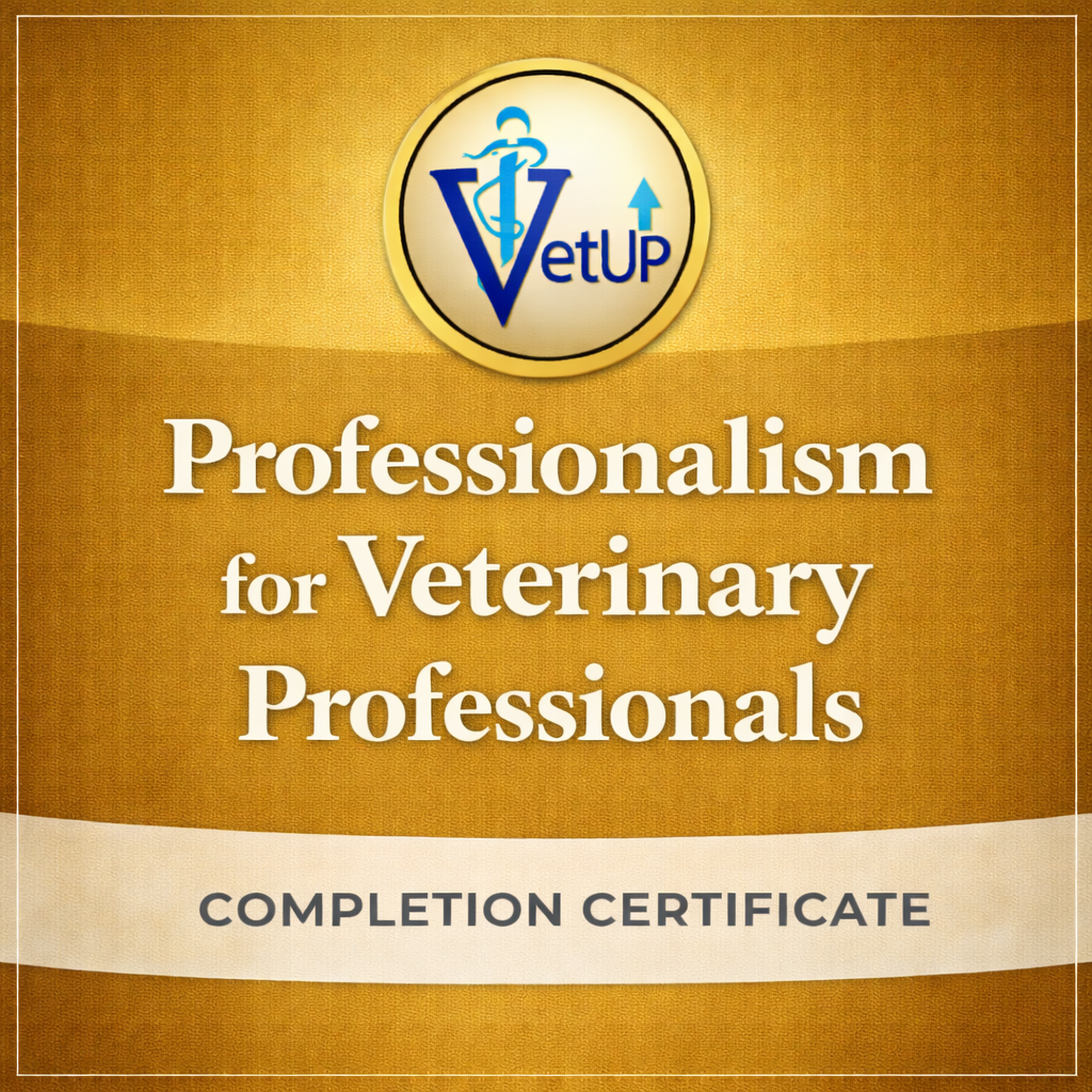 VetUp Professionalism for Veterinary Professionals Certificate Course