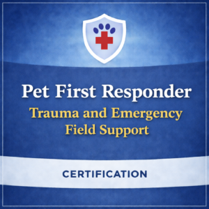 Pet First Responder Trauma and Emergency Field Support Certification Course